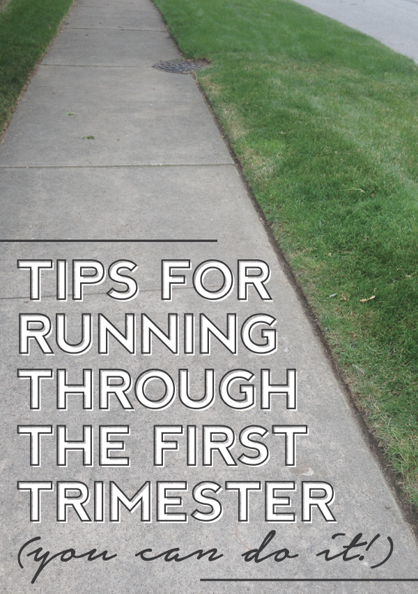 running in your first trimester: eight tips from someone who did it!